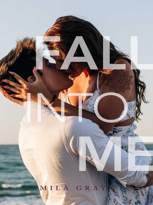 Title details for Fall into Me by Mila Gray - Available